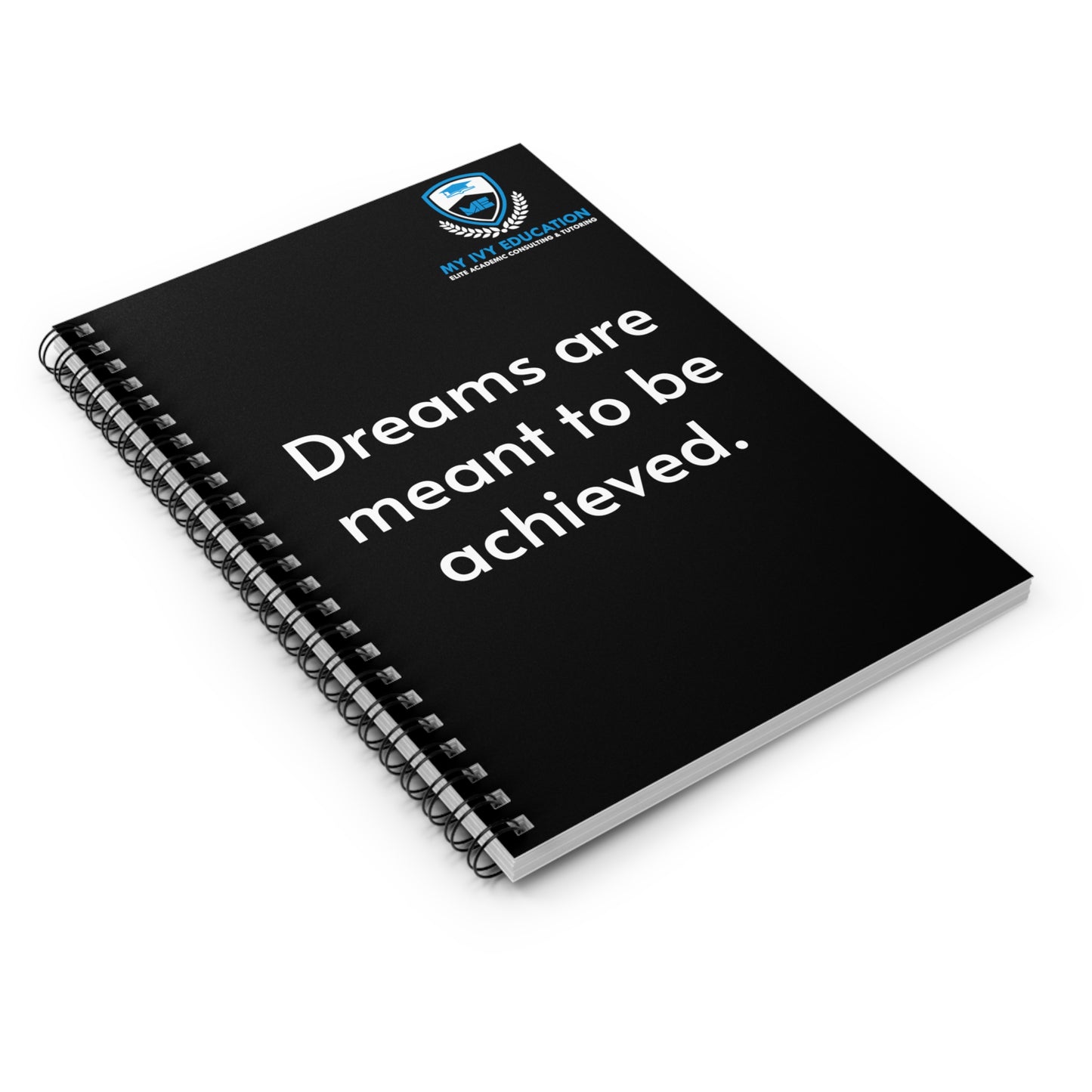 Dreams are meant to be achieved Notebook