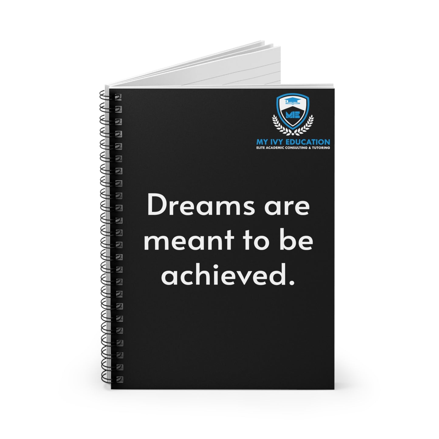 Dreams are meant to be achieved Notebook