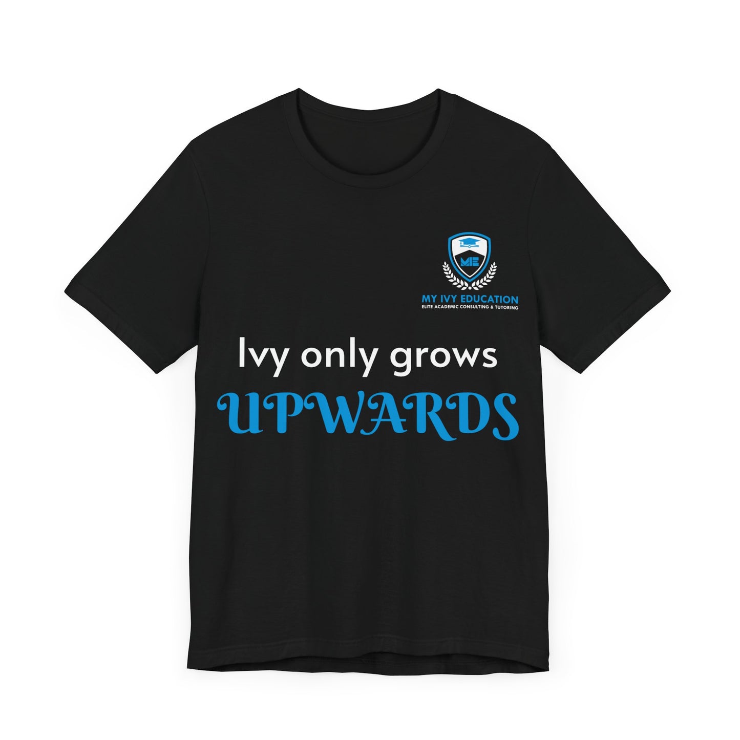 Ivy Only Grows Upwards T-Shirt